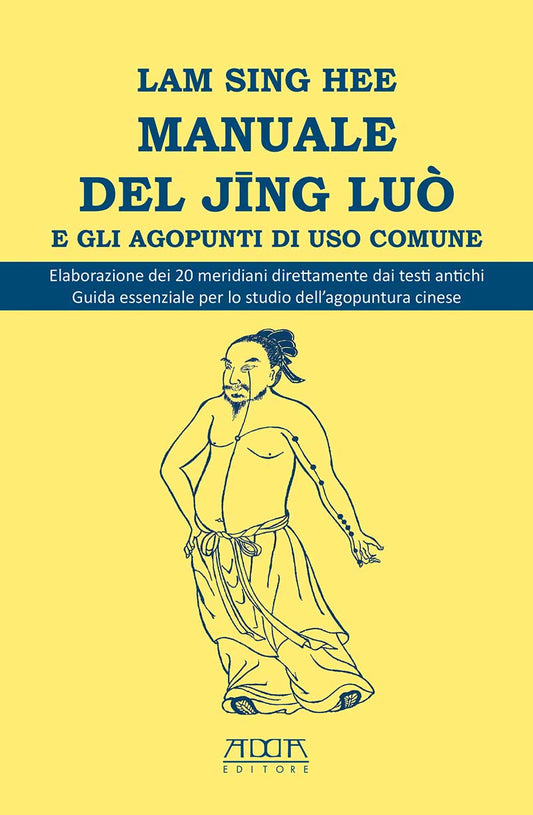 Manuale del Jing Luò e gli agopunti di uso comune