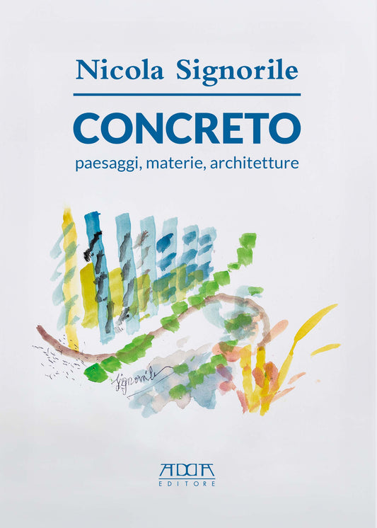 concreto - paesaggi, materie, architetture